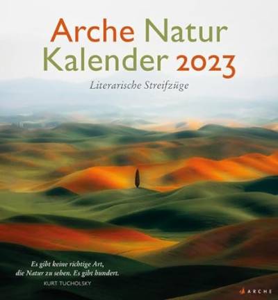 Arche Natur Kalender 2023: Literarische Streifzüge von Arche Verlag